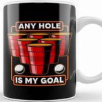 Baskı Dükkanı Any Hole Is My Goal Beer Pong Pun College Party Kupa