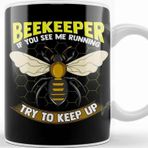 Baskı Dükkanı Beekeeper If You See Me Running Try To Keep Up Kupa