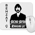 Baskı Dükkanı Behzat Ç Seni Kimse Benim Gibi Sevemez Diyenler Olocaktır Mouse Pad