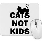 Baskı Dükkanı Cats Not Kids Kediler Çocuklar Değil Kedili Mouse Pad