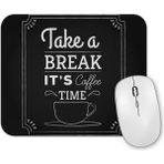 Baskı Dükkanı Coffe Take a Break Its Coffee Time Mouse Pad