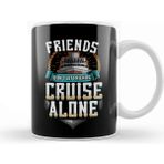 Baskı Dükkanı Cute Friends Dont Let Friends Cruise Alone Kupa