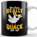 Baskı Dükkanı Cute Funny You Guys Really Quack Me Up Duck Pun Kupa