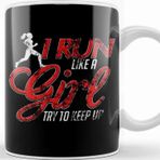 Baskı Dükkanı Cute I Run Like a Girl Try To Keep Up Distressed Kupa