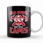 Baskı Dükkanı Cute Real Heroes Don T Wear Capes Firefighter Kupa