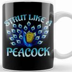 Baskı Dükkanı Cute Strut Like a Peacock Strong Self Confidence Kupa Bardak
