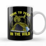 Baskı Dükkanı Cute Time To Test Yourself in The Wild T Ent Outdoor Camping Kupa