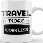Baskı Dükkanı Cute Travel More Work Less For Travel Kupa