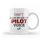 Baskı Dükkanı Do Not Make Me Use My Pilot Voice 01 Beyaz Porselen Kupa Bardak