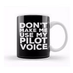 Baskı Dükkanı Do Not Make Me Use My Pilot Voice 02 Beyaz Porselen Kupa Bardak