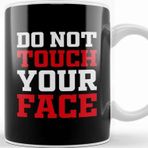 Baskı Dükkanı Do Not Touch Your Face Beyaz Porselen Kupa Bardak