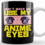 Baskı Dükkanı Don T Make Me Use My Anime Eyes Kawaii Japanese Kupa Bardak