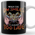 Baskı Dükkanı Dungeon Master When the Dm Smiles It is too Late Funny Gaming Kupa