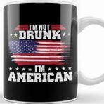 Baskı Dükkanı Funny 4th Of July I'm Not Drunk I'm American Kupa
