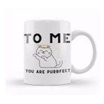 Baskı Dükkanı Funny Cat To Me You Are Purrfect Kupa Bardak
