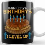 Baskı Dükkanı Funny I Don't Have Birthdays I Level Up Gamer Kupa