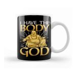 Baskı Dükkanı Funny I Have The Body Of A God Buddha Pun Joke Kupa