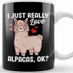Baskı Dükkanı Funny I Just Really Love Alpacas, Ok Cute Alpaca Kupa