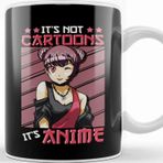 Baskı Dükkanı Funny It S Not Cartoons It S Anime Kupa