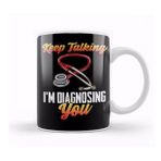 Baskı Dükkanı Funny Keep Talking I'm Diagnosing You Nurse Rn Kupa
