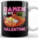 Baskı Dükkanı Funny Ramen Is My Valentine Cute Anime Kawaii Kupa Bardak