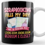Baskı Dükkanı Funny Scrapbooking Fills My Days My House & Life Kupa