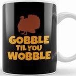 Baskı Dükkanı Gobble Til You Wobble Funny Thanksgiving Turkey Kupa Bardak