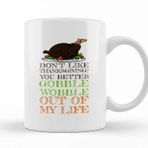 Baskı Dükkanı Gobble Wobble Out Of My Life Funny Thanksgiving Kupa Bardak