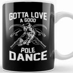 Baskı Dükkanı Gotta Love A Good Pole Dance Funny Fishing Rod Pun Kupa