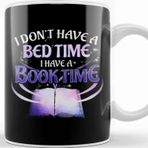 Baskı Dükkanı I Don T Have A Bedtime I Have A Booktime Bookworm Kupa