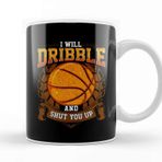 Baskı Dükkanı I Will Dribble And Shut You Up Basketball Player Kupa