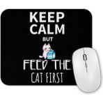 Baskı Dükkanı Keep Calm Feed Cat Mouse Pad