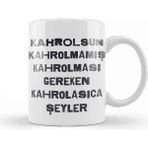 Baskı Dükkanı Komik Söz Gereken Kahrolasıca Şeyler Kupa