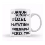 Baskı Dükkanı Komik Söz Hayatıma Sokmana Gerek Yok Kupa