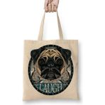 Baskı Dükkanı Laugh Pug Köpek 02 Bez Çanta