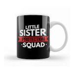 Baskı Dükkanı Little Sister Protection Squad Funny Big Brother Kupa
