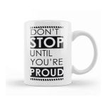 Baskı Dükkanı Motivational Quote Don't Stop Kupa