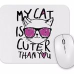 Baskı Dükkanı My Cat is Cuter Than You Kedi Mouse Pad