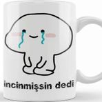 Baskı Dükkanı Ne Dedi İncinmişsin Dedi Komik Kupa