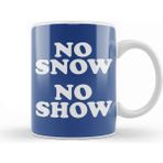Baskı Dükkanı No Snow No Show Worn By Eric Clapton Kupa