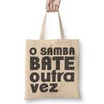 Baskı Dükkanı O Samba Bate Outra Vez Bez Çanta