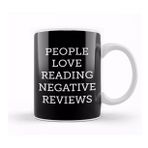 Baskı Dükkanı People Love Reading Negative Reviews Kupa