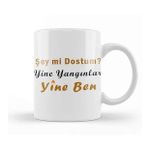 Baskı Dükkanı Şey Mi Dostum Yine Yangınlar Yine Ben 01 Kupa Bardak