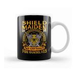Baskı Dükkanı Shield Maiden We Can Fight For Ourselves Warrior Kupa