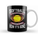 Baskı Dükkanı Softball was Invented to Show Boys How Its Done Kupa