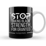 Baskı Dükkanı Stop Takıng Black Strength For Granted Black Lives Matter Kupa