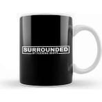 Baskı Dükkanı Surrounded By Fucking Idiots Beyaz Porselen Kupa Bardak