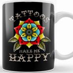 Baskı Dükkanı Tattoos Make Me Happy You Not So Much Inked Kupa