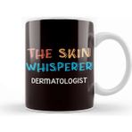 Baskı Dükkanı The Skin Whisperer Dermatologist Dermatology Skin Doctor Kupa
