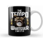 Baskı Dükkanı The Tempo is Whatever I Say It is Awesome Drummer Kupa